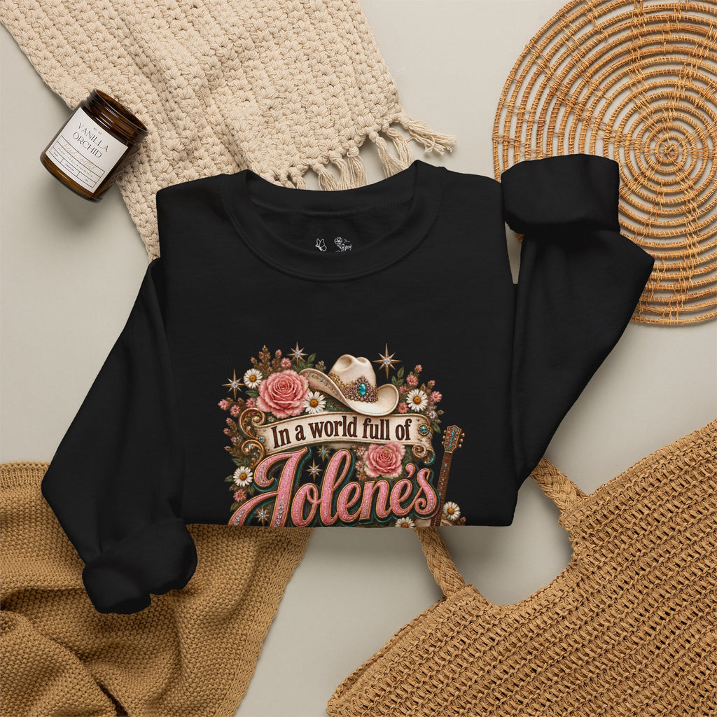 Crewneck Sweatshirt — "In a world full of Jolene's be a Dolly" Vintage Floral Country Music Pullover