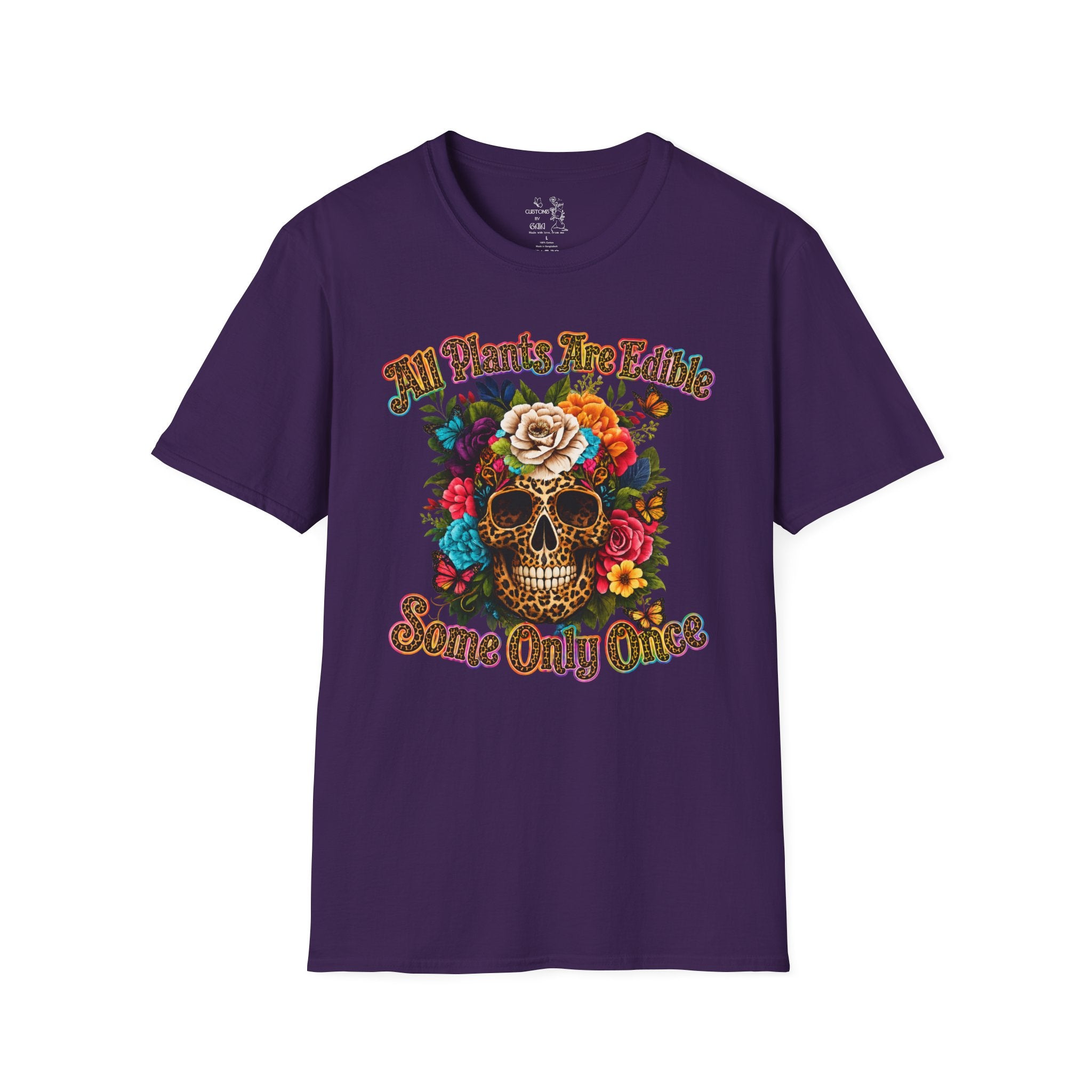 T-Shirt — "All Plants Are Edible (Some Only Once)" Floral Sugar Skull Tee