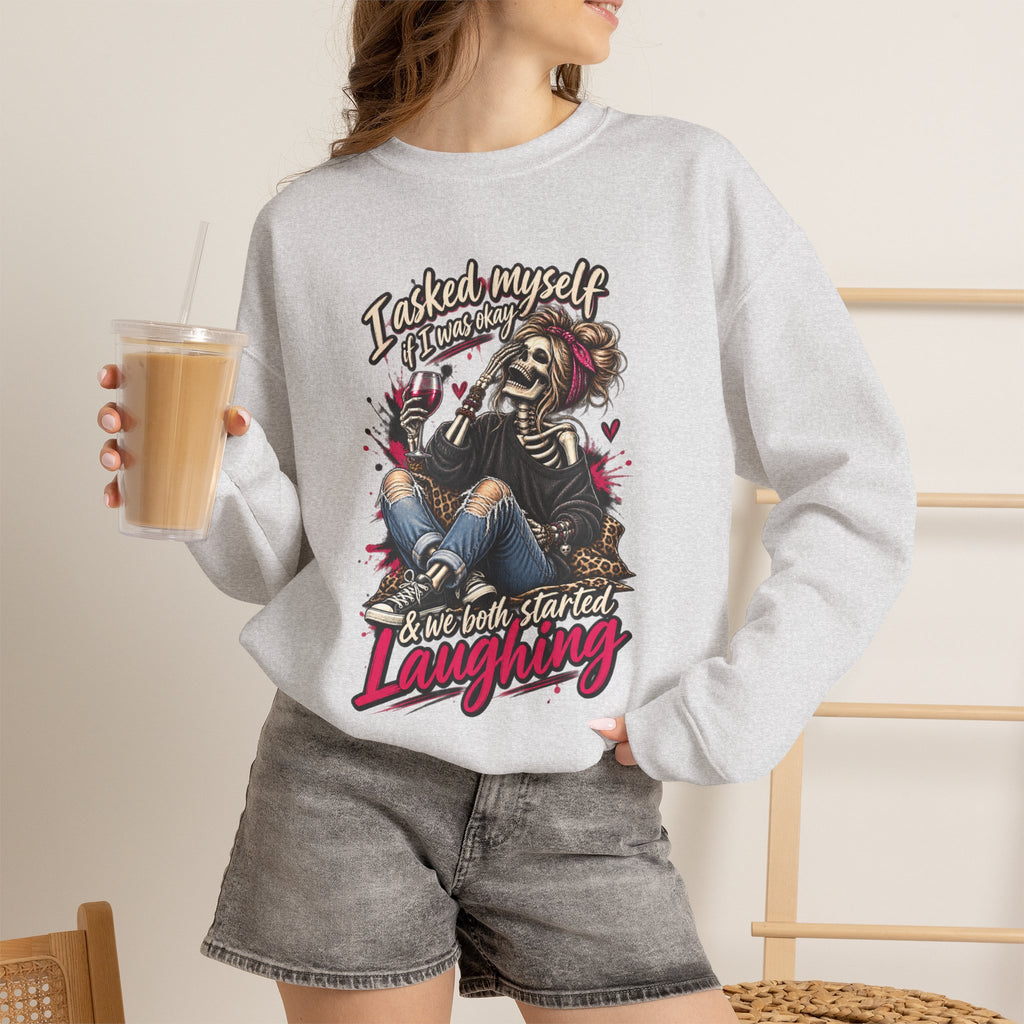 Crewneck Sweatshirt — 'I Asked Myself If I Was Crazy & Then We Started Laughing' Skeleton Graphic