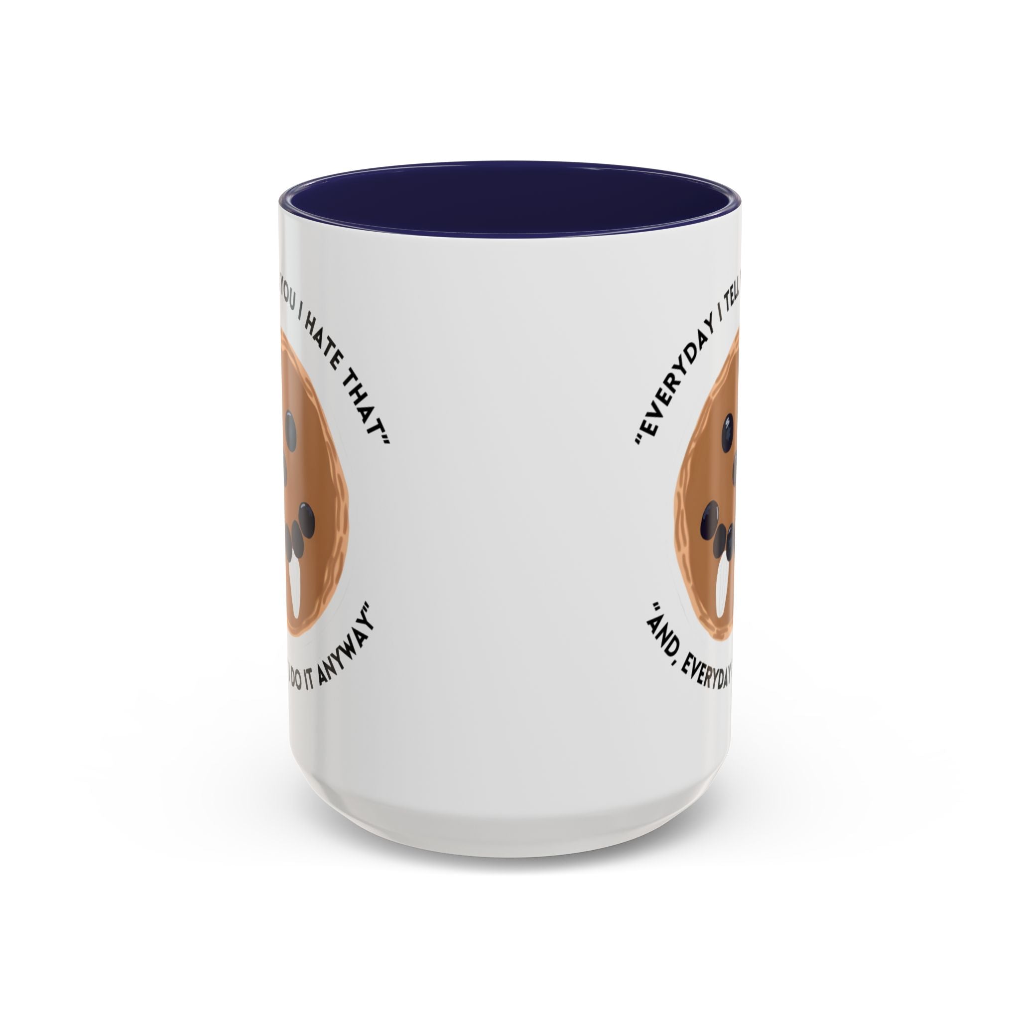 Accent Coffee Mug — "Everyday I Tell You I Hate That and Everyday I Do It Anyway" Funny Cookie Face Mug