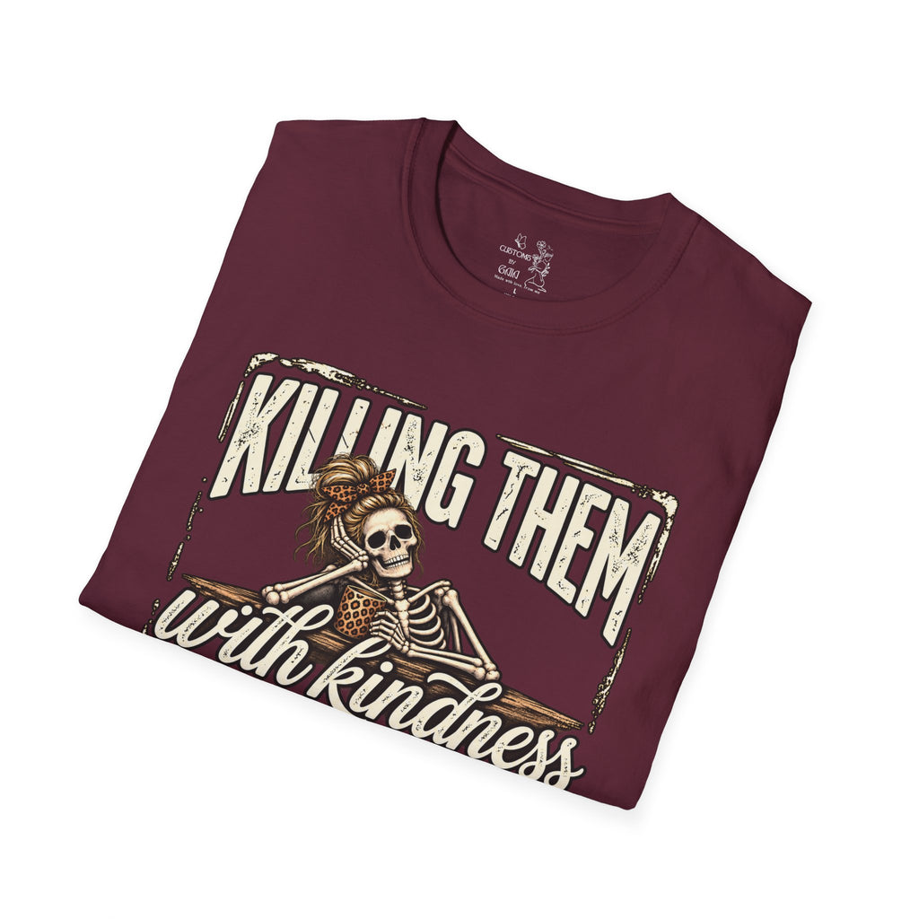 Killing Them With Kindness Skeleton T-Shirt – Funny Dark Humor Tee