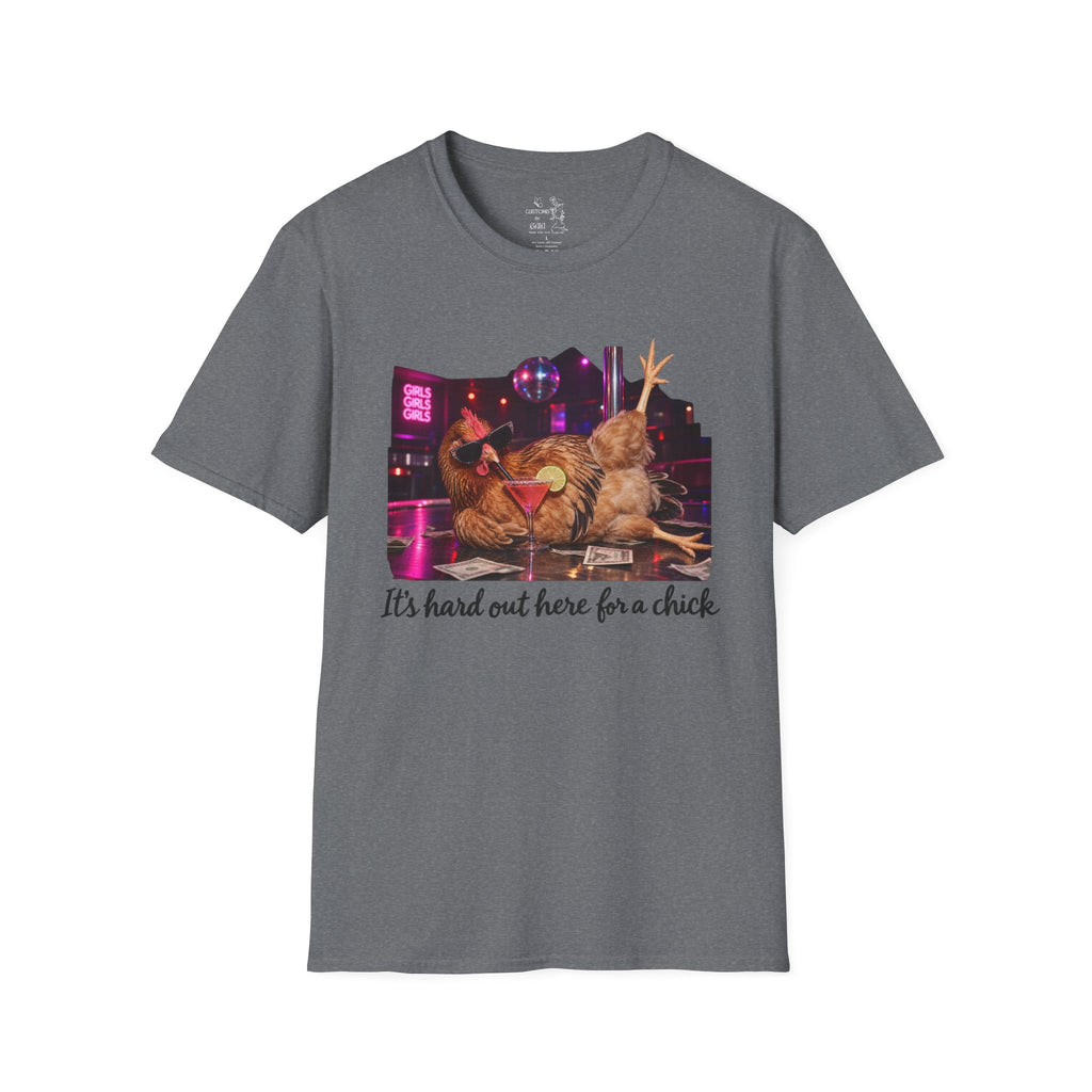 T-Shirt — "It's Hard Out Here for a Chick" Chicken Comedy Tee
