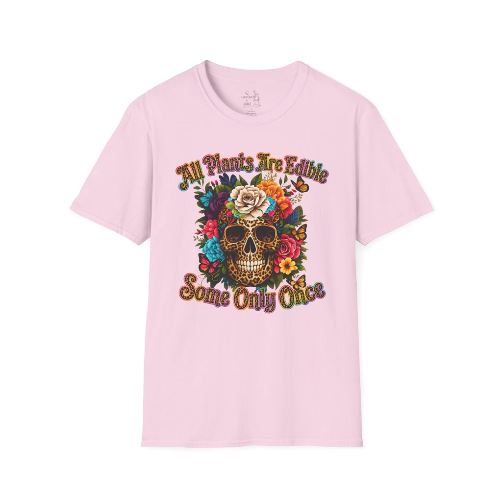 T-Shirt — "All Plants Are Edible (Some Only Once)" Floral Sugar Skull Tee