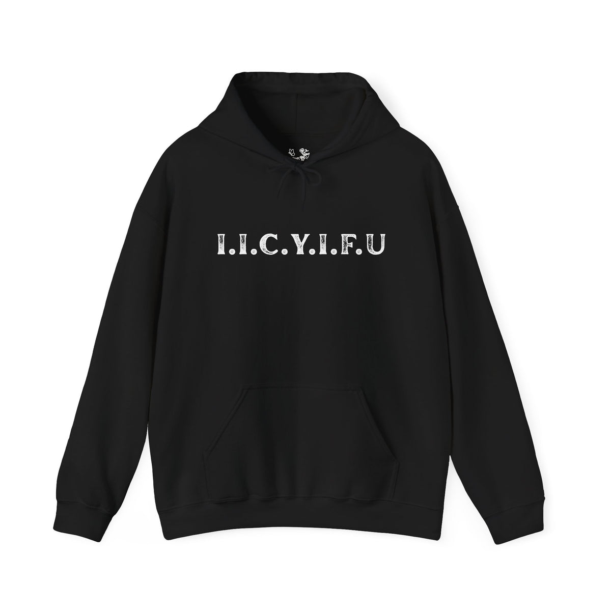 I.I.C.Y.I.F.U. Black Hoodie