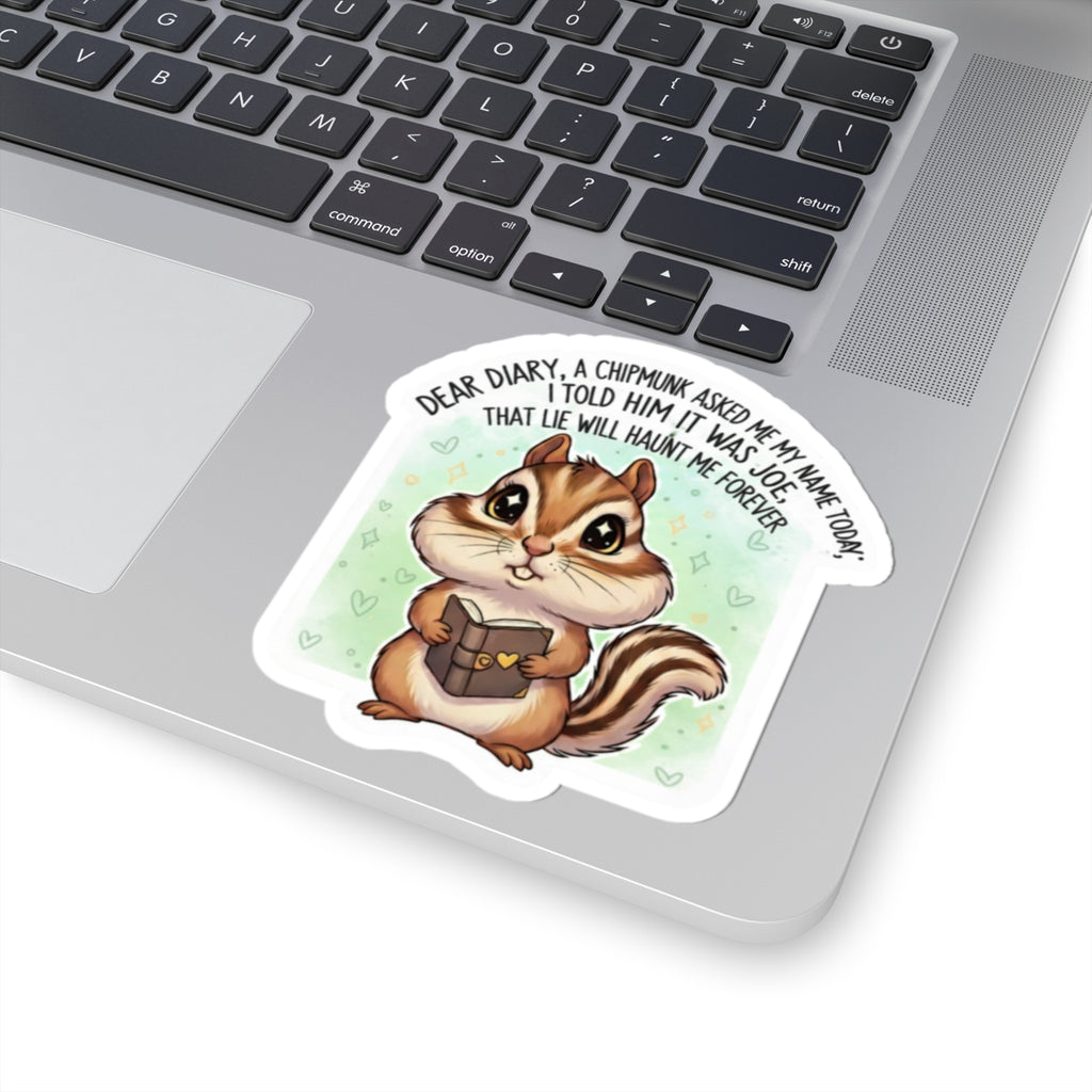 Cute Chipmunk Sticker — "Dear Diary, a Chipmunk Asked Me My Name Today" Kiss-Cut Sticker