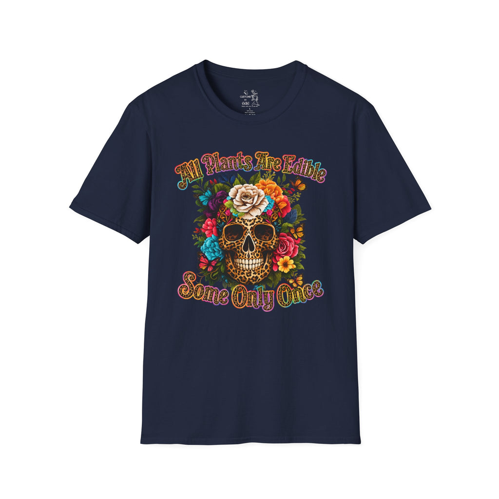 T-Shirt — "All Plants Are Edible (Some Only Once)" Floral Sugar Skull Tee