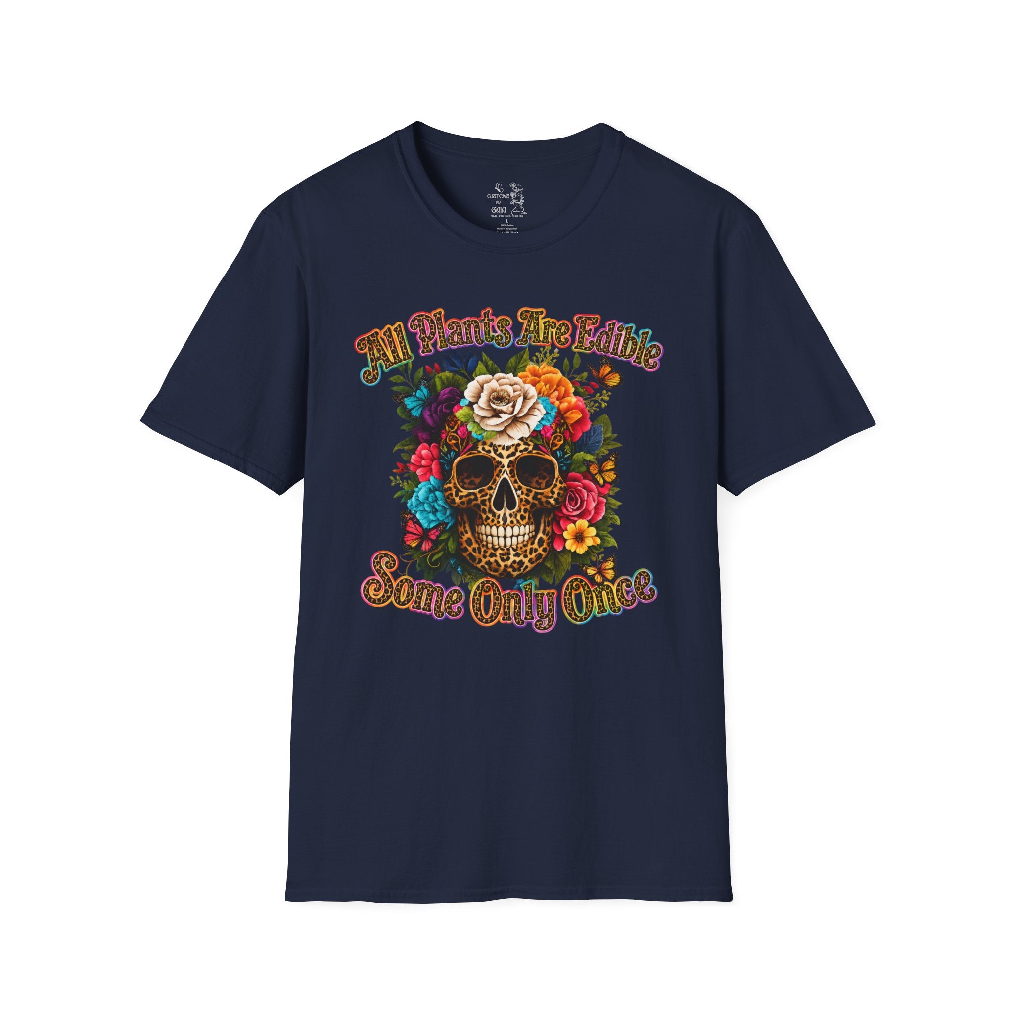 T-Shirt — "All Plants Are Edible (Some Only Once)" Floral Sugar Skull Tee
