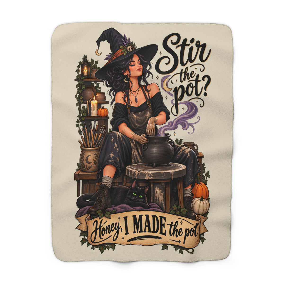 Witchy 'Stir the Pot? Honey I Made the Pot' Sherpa Blanket