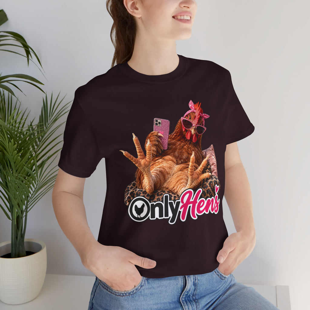 Only Hens T-Shirt — Funny Chicken Selfie Tee for Poultry Lovers