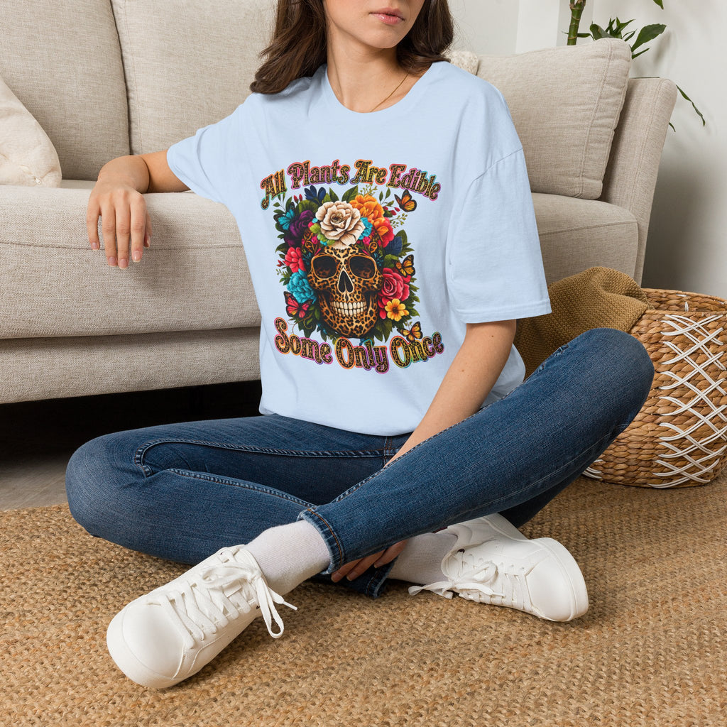 T-Shirt — "All Plants Are Edible (Some Only Once)" Floral Sugar Skull Tee