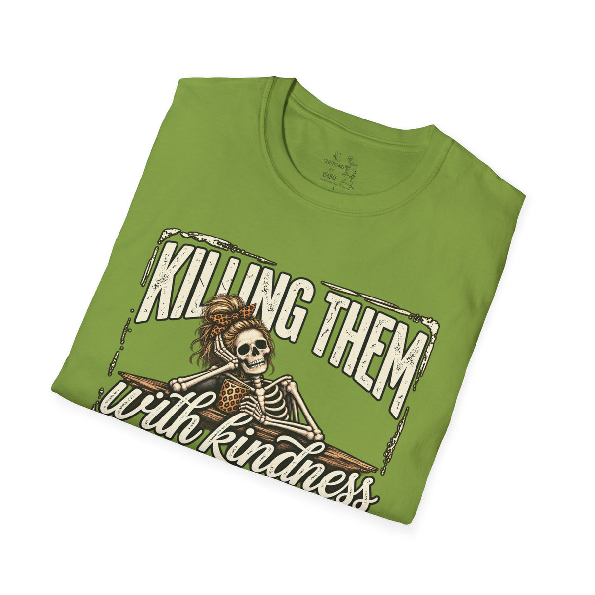Killing Them With Kindness Skeleton T-Shirt – Funny Dark Humor Tee