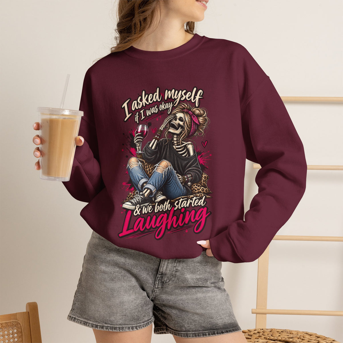 Crewneck Sweatshirt — 'I Asked Myself If I Was Crazy & Then We Started Laughing' Skeleton Graphic