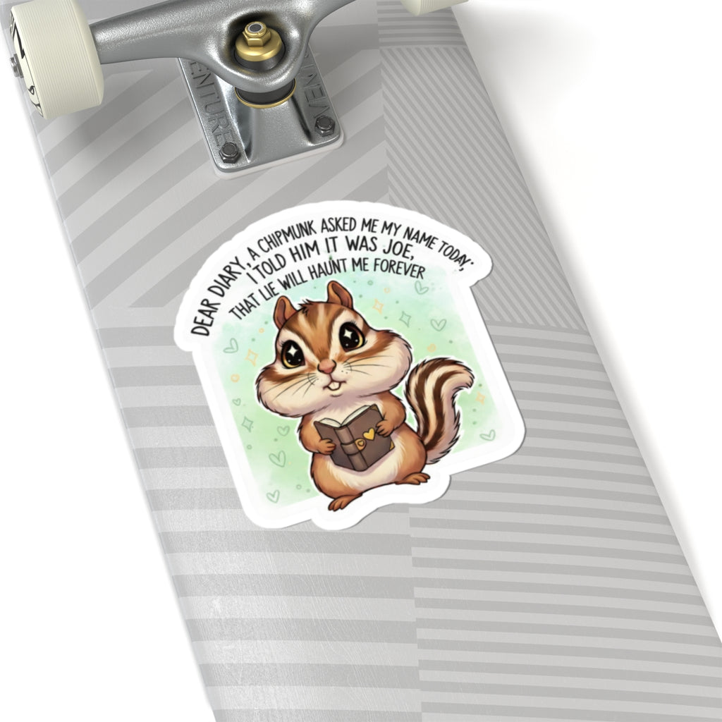 Cute Chipmunk Sticker — "Dear Diary, a Chipmunk Asked Me My Name Today" Kiss-Cut Sticker
