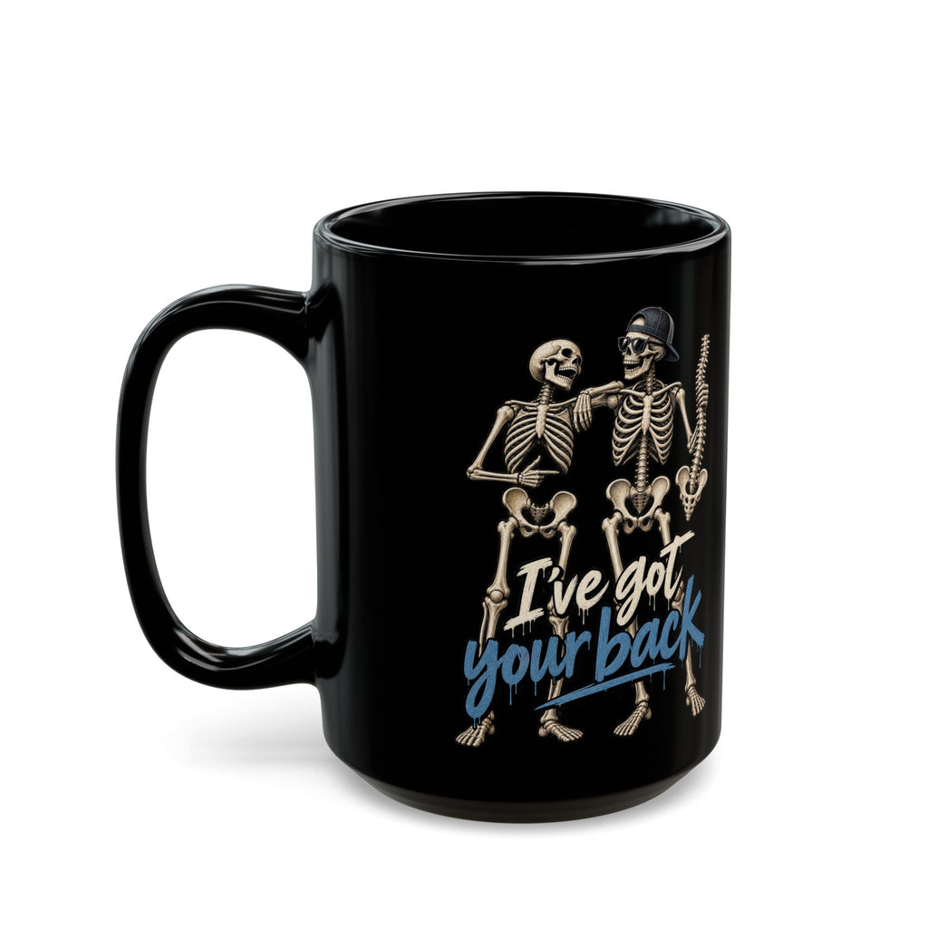 "I've Got Your Back' Skeleton Coffee Mug — Funny Goth/Halloween 11oz/15oz Black Mug