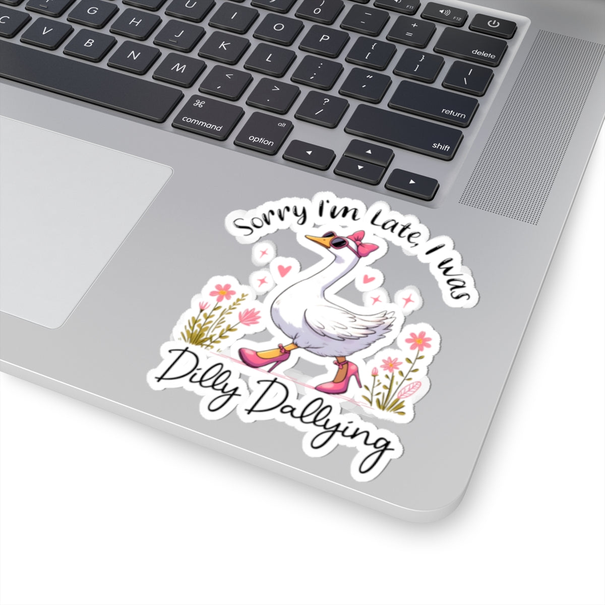 Duck in Heels Sticker — “Sorry I’m Late, I Was Dilly Dallying” Kiss-Cut Laptop Sticker