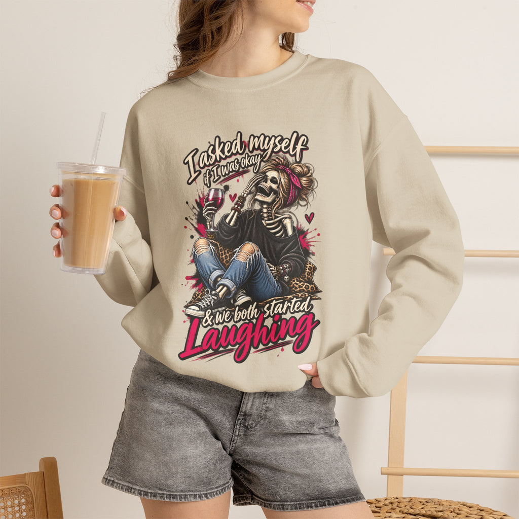Crewneck Sweatshirt — 'I Asked Myself If I Was Crazy & Then We Started Laughing' Skeleton Graphic