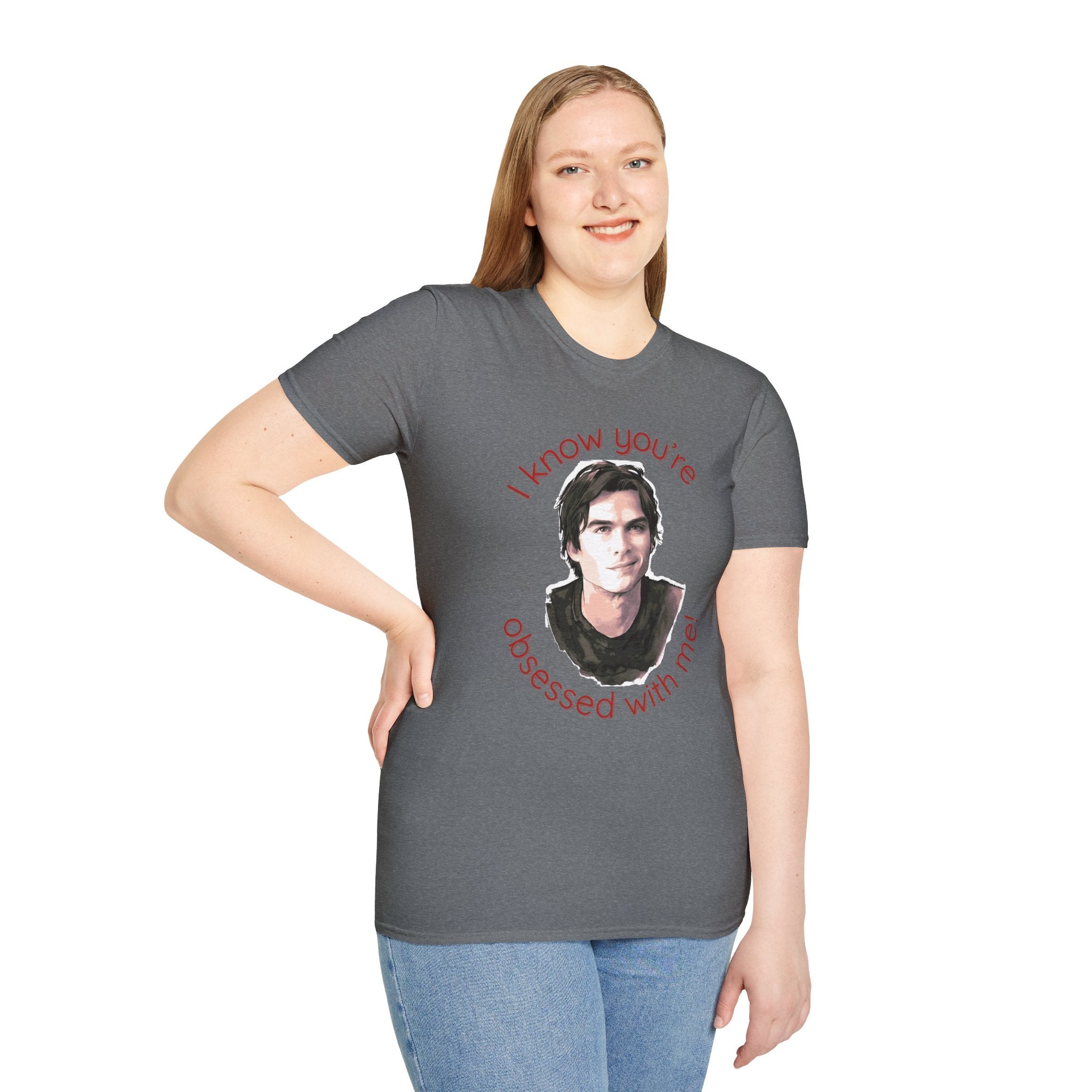 T-Shirt — "I know you're obsessed with me!" Portrait Graphic Tee