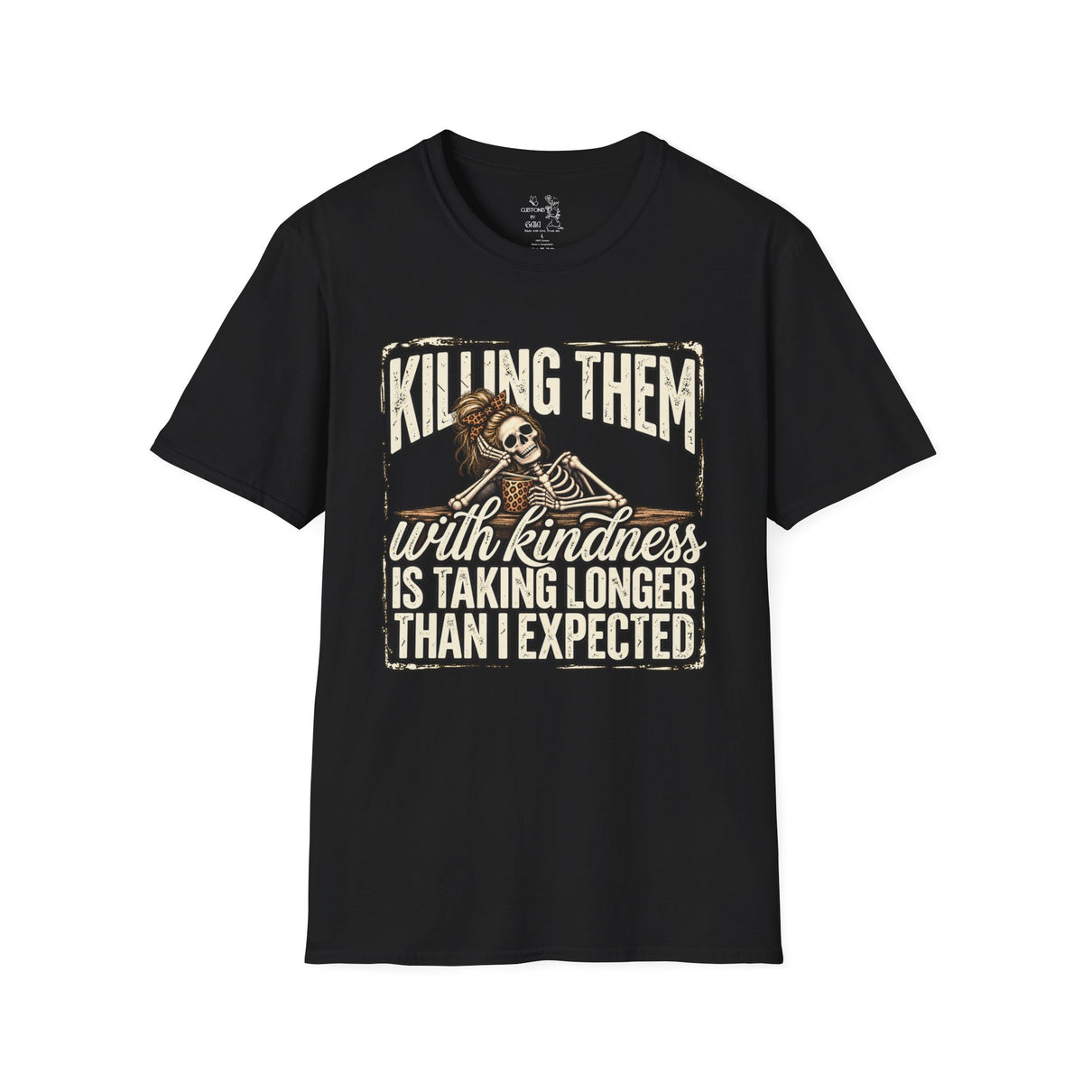 Killing Them With Kindness Skeleton T-Shirt – Funny Dark Humor Tee
