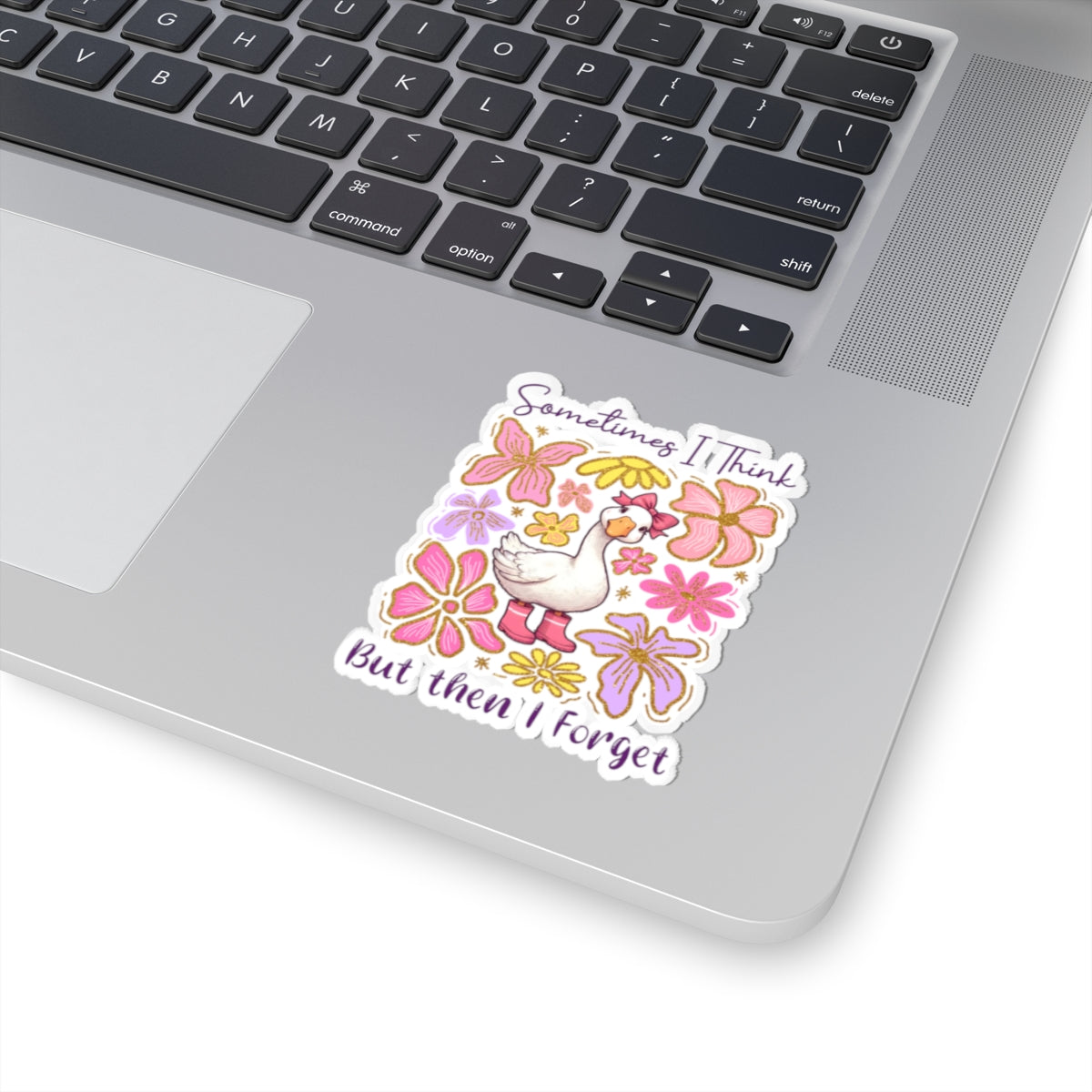 Sticker — 'Sometimes I Think but Then I Forget' Floral Duck Kiss-Cut Sticker