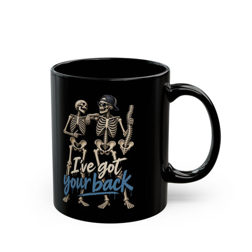"I've Got Your Back' Skeleton Coffee Mug — Funny Goth/Halloween 11oz/15oz Black Mug