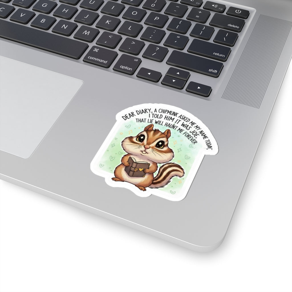 Cute Chipmunk Sticker — "Dear Diary, a Chipmunk Asked Me My Name Today" Kiss-Cut Sticker