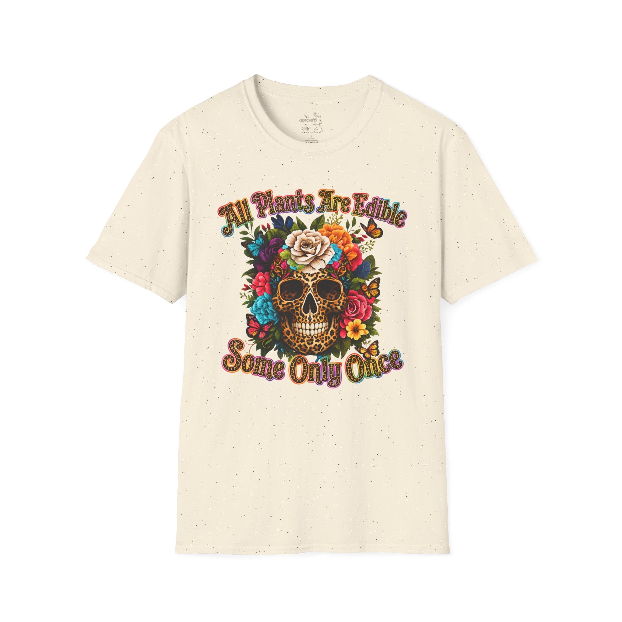 T-Shirt — "All Plants Are Edible (Some Only Once)" Floral Sugar Skull Tee