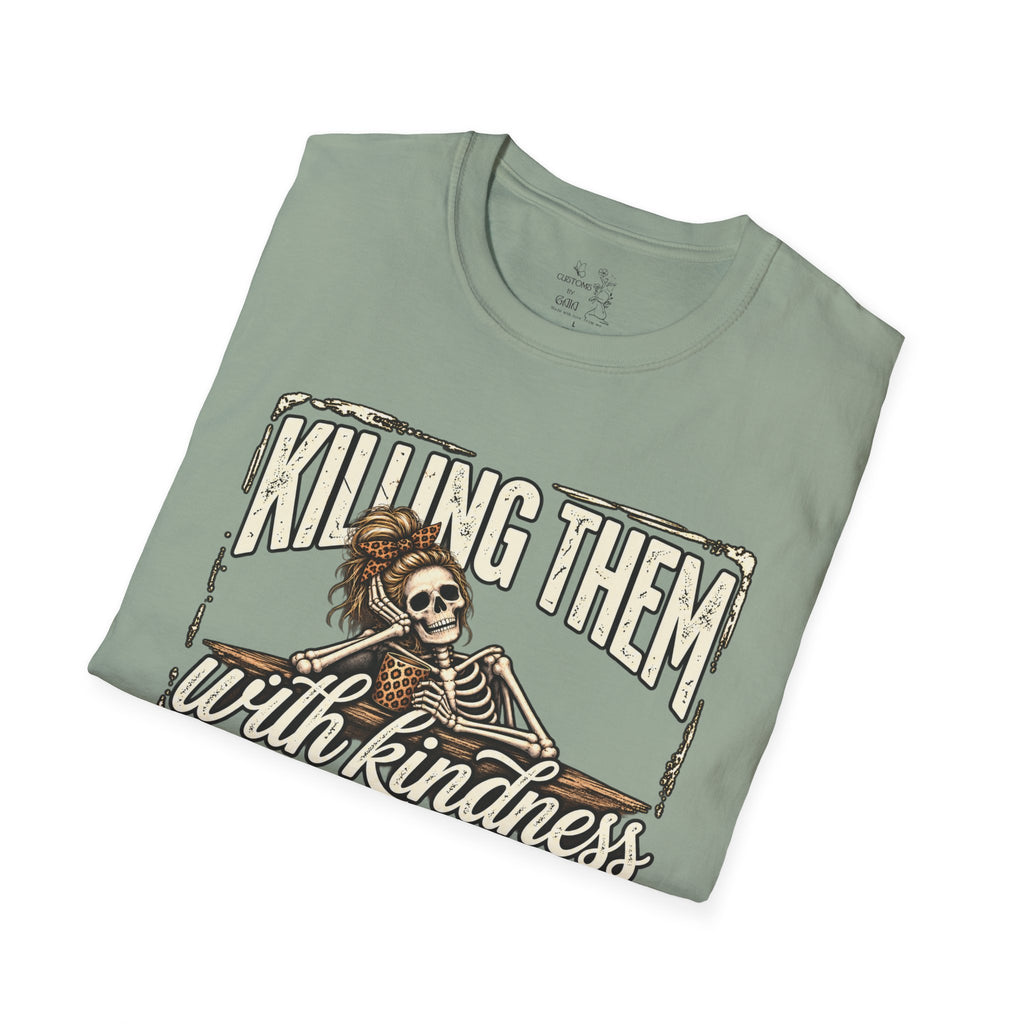 Killing Them With Kindness Skeleton T-Shirt – Funny Dark Humor Tee