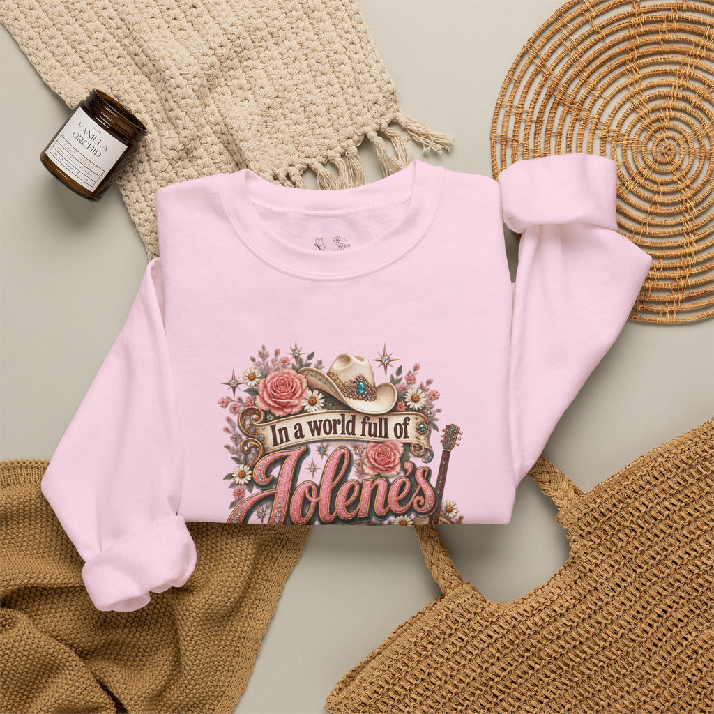 Crewneck Sweatshirt — "In a world full of Jolene's be a Dolly" Vintage Floral Country Music Pullover