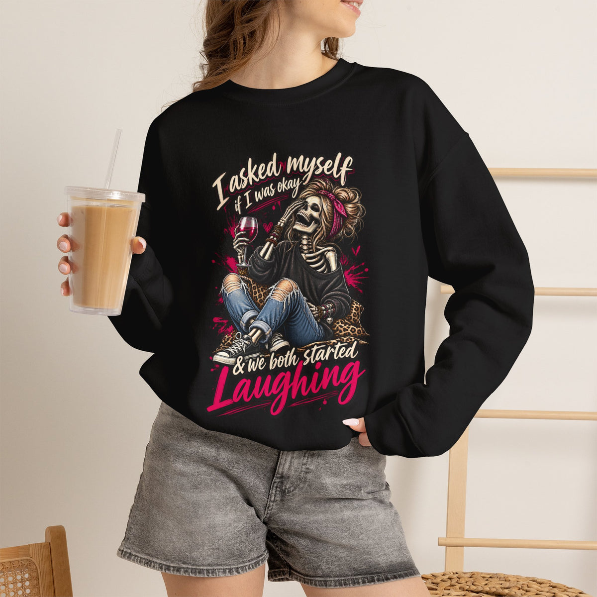 Crewneck Sweatshirt — 'I Asked Myself If I Was Crazy & Then We Started Laughing' Skeleton Graphic