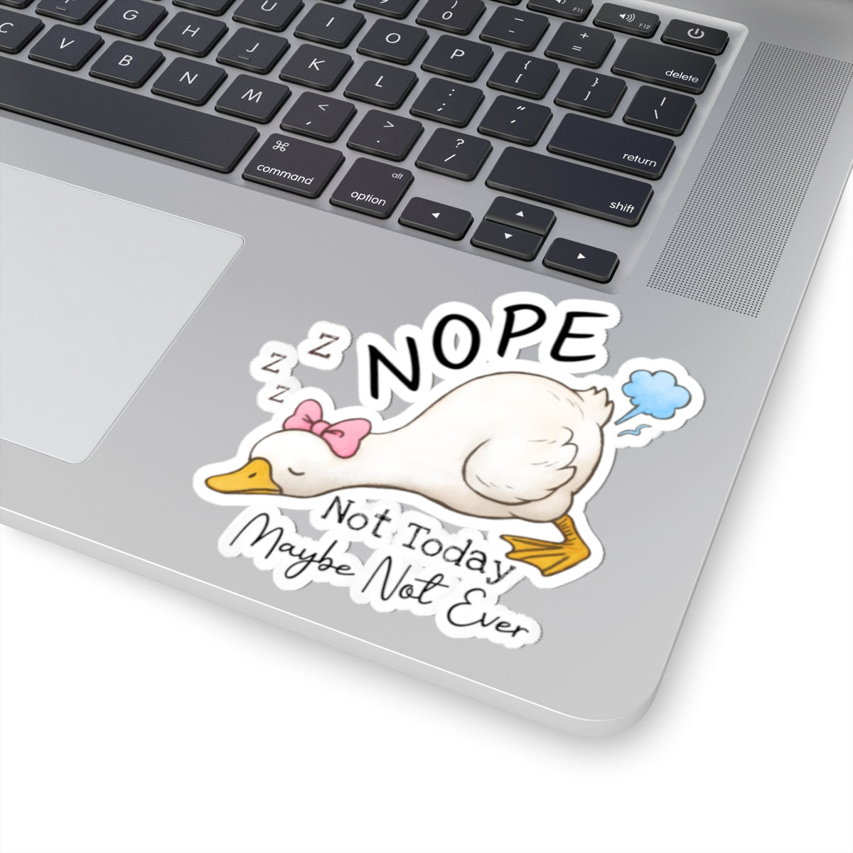 Nope Duck Sticker — "Not Today, Maybe Not Ever" Cute Lazy Animal Vinyl Sticker