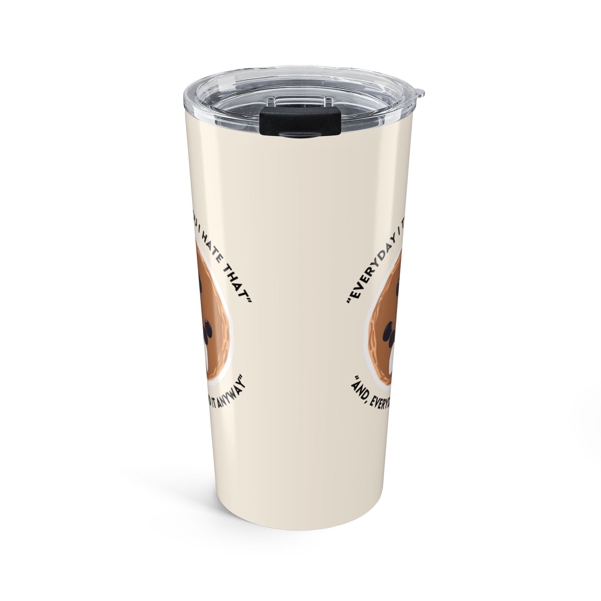 20oz Pug Face Tumbler – Funny ‘Everybody Has That One Friend’ Travel Cup