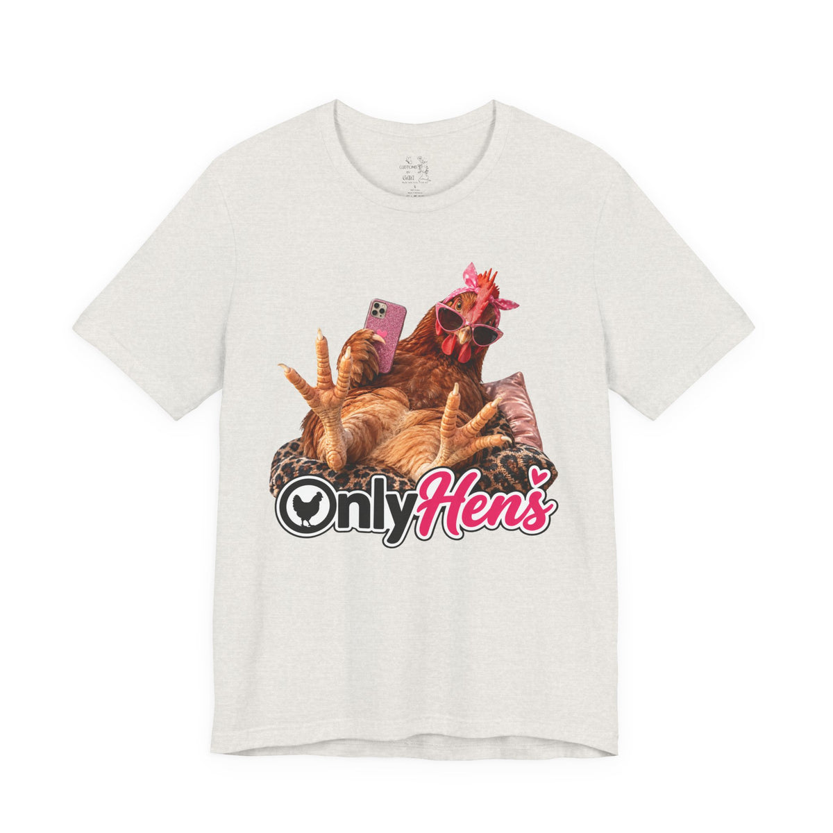 Only Hens T-Shirt — Funny Chicken Selfie Tee for Poultry Lovers